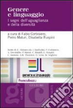 Genere e linguaggio. I segni dell'uguaglianza e della diversità libro