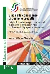 Guida alle conoscenze di gestione progetti. Griglia di riferimento per i responsabili di progetto e per gli altri ruoli professionali di project management libro