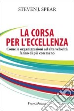 La corsa per l'eccellenza. Come le organizzazioni ad alta velocità fanno di più con meno