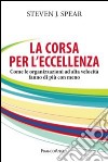 La corsa per l'eccellenza. Come le organizzazioni ad alta velocità fanno di più con meno libro