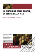 La macchina delle regole, la verità della vita libro