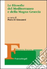 Le filosofie del Mediterraneo e della Magna Graecia libro