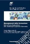 Management della formazione. Dal servizio formazione alle Academy/Corporate University libro