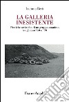 La galleria inesistente. Pratiche artistiche di un gruppo anonimo tra gli anni '60 e '70 libro