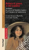 Disforia di genere in età evolutiva. Sostenere la ricerca dell'identità di genere nell'infanzia e nell'adolescenza libro