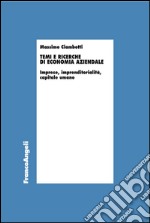 Temi e ricerche di economia aziendale. Imprese, imprenditorialità, capitale umano libro