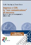 Impresa e CSR: La «Non comunicazione» di successo. Regole per una gestione responsabile delle relazioni libro