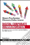 Digital corporate communication. Le cinque leve della comunicazione d'impresa nell'era del web libro