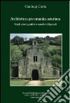 Architettura preromanica asturiana. Studi storiografici e caratteri figurali libro di Ciotta Gianluigi