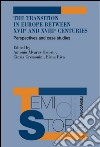 The transition in Europe between XVII and XVIII centuries. Perspectives and case studies libro