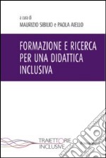 Formazione e ricerca per una didattica inclusiva libro