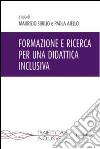 Formazione e ricerca per una didattica inclusiva libro di Sibilio M. (cur.) Aiello P. (cur.)