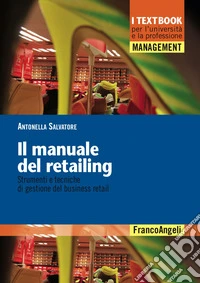 Il manuale del retailing. Strumenti e tecniche di gestione del business retail
