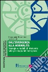 Dall'emergenza alla normalità. Strategie e modelli di intervento nella psicologia dell'emergenza libro di Iacolino C. (cur.)