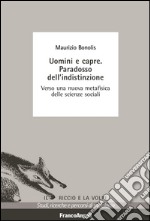 Uomini e capre. Paradosso dell'indistinzione. Verso una nuova metafisica delle scienze sociali libro