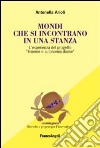 Mondi che si incontrano in una stanza. L'esperienza del progetto «Insieme e autonomia donne» libro