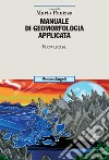 Manuale di geomorfologia applicata. Nuova ediz. libro