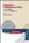 Democrazia e cittadinanza attiva. Le Case del Popolo nella società contemporanea libro di Pieretti G. (cur.)