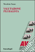 Valutazione pluralista libro