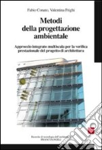 Metodi della progettazione ambientale. Approccio integrato multiscala per la verifica prestazionale del progetto di architettura libro