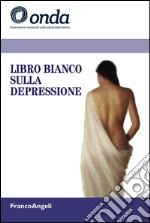 Libro bianco sulla depressione libro