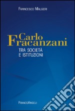 Carlo Fracanzani. Tra società e istituzioni