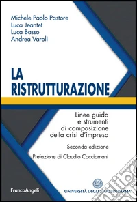 La ristrutturazione. Linee guida e strumenti di composizione della crisi d'impresa libro