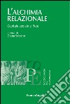 L'alchimia relazionale. Capitale sociale e rete libro di Salzano D. (cur.)