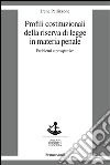 Profili costituzionali della riserva di legge in materia penale. Problemi e prospettive libro