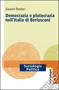 Democrazia e plutocrazia nell'Italia di Berlusconi