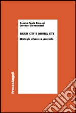 Smart city e digital city. Strategie urbane a confronto