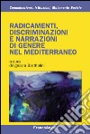 Radicamenti, discriminazioni e narrazioni di genere nel Mediterraneo libro