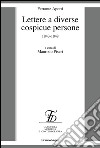 Lettere a diverse cospicue persone 1843-1848 libro