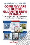 Come avviare e gestire gli affitti brevi in Italia. Tutte le informazioni sugli appartamenti e case da affittare per brevi periodi libro