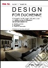 Design for Duchenne. Linee guida per il progetto di costruzione o ristrutturazione di abitazioni per famiglie Duchenne. Distrofia muscolare, accessibilità, barriere. libro