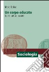 Un corpo educato. Sport, cultura, società libro