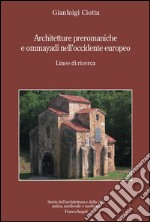 Architetture preromaniche e omayyadi nell'occidente europeo. Linee di ricerca libro