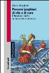 Percorsi junghiani di vita e di cura. Riflessioni cliniche su narcisismo e anoressia libro di Mengheri Mario