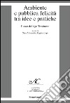 Ambiente e pubblica felicità tra idee e pratiche. Il caso del lago Trasimeno libro