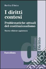 I diritti contesi. Problematiche attuali del costituzionalismo libro