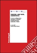 Territori, aree vaste, competitività. La nuova configurazione economica e strategica di Emilia Romagna, Lombardia e Veneto