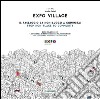 Expo Village. Il passaggio da non-luogo a comunità. Expo Milano 2015. L'esperienza di residenzialità multiculturale libro di Delai N. (cur.)