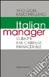 Italian manager. Guida per far carriera manageriale libro