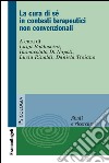 La cura di sé in contesti terapeutici non convenzionali libro