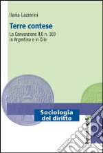 Terre contese. La convenzione ILO n. 169 in Argentina e in Cile libro