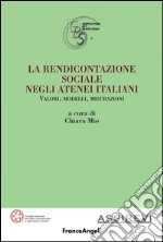 La rendicontazione sociale negli atenei italiani. Valori, modelli, misurazioni libro