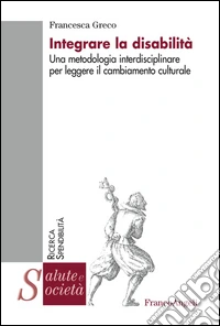 Integrare la disabilità. Una metodologia interdisciplinare per leggere il cambiamento culturale