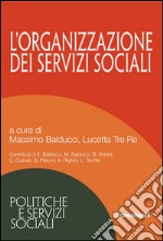 L'organizzazione dei servizi sociali libro