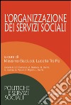 L'organizzazione dei servizi sociali libro