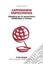 Cartografia partecipativa. Mapping per la governance ambientale e urbana libro